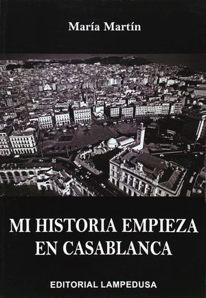 MI HISTORIA EMPIEZA EN CASABLANCA