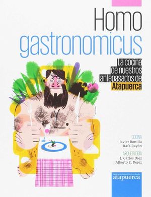 HOMO GASTRONOMICUS. COCINA DE NUESTROS