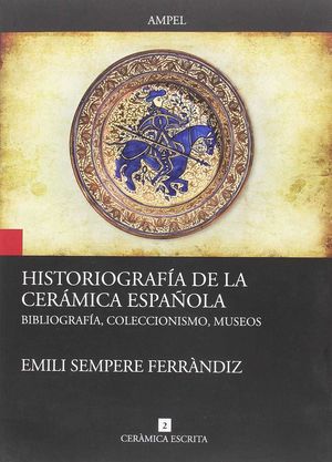 HISTORIOGRAFIA DE LA CERAMICA ESPAÑOLA