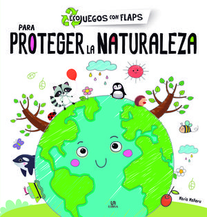 PARA PROTEGER LA NATURALEZA (ECOJUEGOS CON FLAPS)