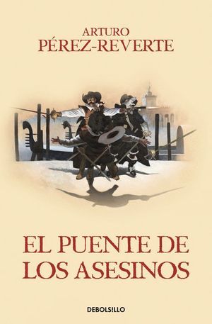 EL PUENTE DE LOS ASESINOS (LAS AVENTURAS DEL CAPITÁN ALATRISTE VII)