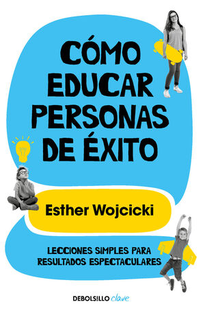 CÓMO EDUCAR PERSONAS DE ÉXITO