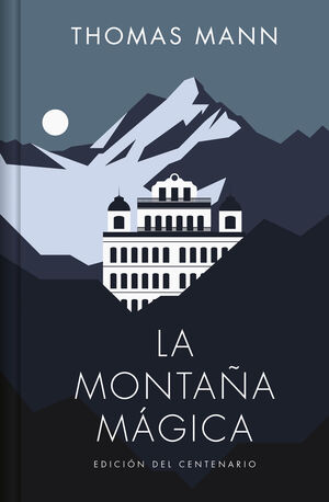 LA MONTAÑA MAGICA (EDICION DEL CENTENARIO)