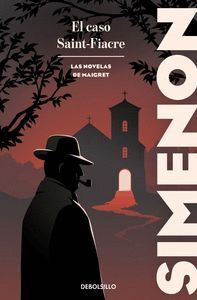 EL CASO SAINT-FIACRE (LAS NOVELAS DE MAIGRET)