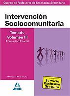 INTERVENCION SOCIOCOMUNITARIA TEMARIO VOL.III (EDUCACION INFANTIL