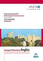 INGLES LENGUA EXTRANJERA CICLOS FORMATIVOS GRADO SUPERIOR. PRUEBA