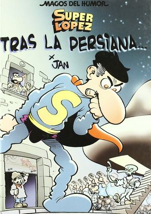 TRAS LA PERSIANA (MAGOS HUMOR SUPER LOPEZ 104)