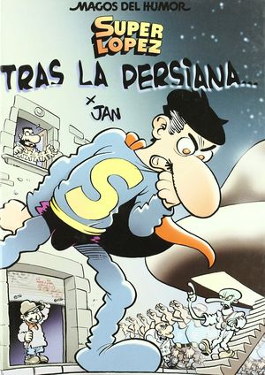 SUPER LOPEZ (MAGOS DEL HUMOR 104) TRAS LA PERSIANA