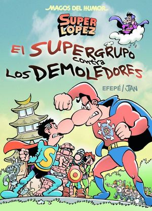 SUPER LOPEZ EL SUPERGRUPO CONTRA LOS DEMOLEDORES