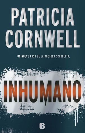 INHUMANO (DOCTORA KAY SCARPETTA 23)