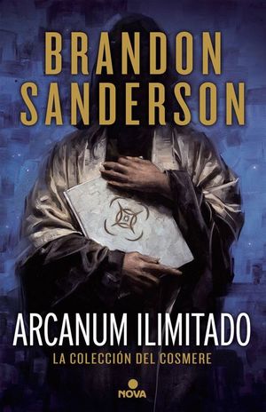 ARCANUM ILIMITADO: LA COLECCION DEL COSMERE