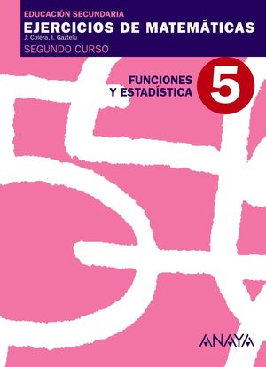 EJERCICIOS MATEMATICAS Nº5 FUNCIONES Y ESTADISTICA 2º CURSO ESO
