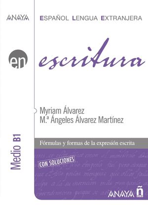ESCRITURA NIVEL MEDIO B1 (CON SOLUCIONES)
