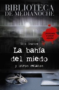 BIBLIOTECA DE MEDIANOCHE. LA BAHÍA DEL MIEDO
