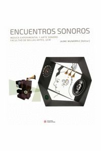 ENCUENTROS SONOROS. MÚSICA EXPERIMENTAL Y ARTE SONORO: