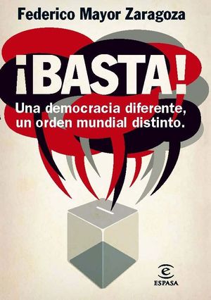 ¡BASTA! UNA DEMOCRACIA DIFERENTE, UN ORDEN MUNDIAL DISTINTO