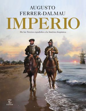 IMPERIO, DE LOS TERCIOS ESPAÑOLES A LA AMERICA HISPANICA