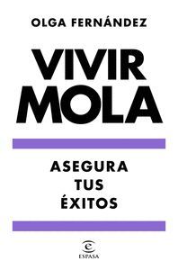 VIVIR MOLA. ASEGURA TUS EXITOS