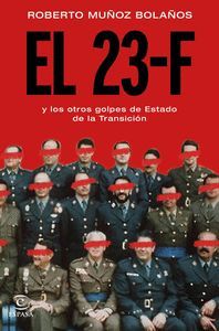 EL 23-F Y LOS OTROS GOLPES DE ESTADO DE LA TRANSICION