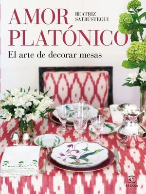 AMOR PLATONICO (EL ARTE DE DECORAR LA MESA)