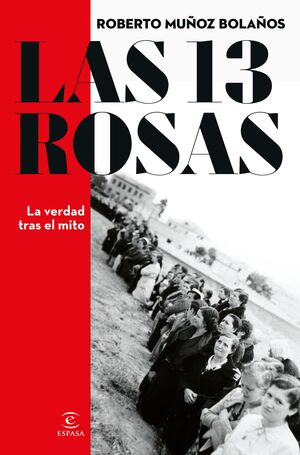 LAS 13 ROSAS (LA VERDAD TRAS EL MITO)