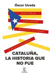 CATALUÑA, LA HISTORIA QUE NO FUE