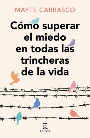 COMO SUPERAR EL MIEDOS EN TODAS LAS TRINCHERAS DE