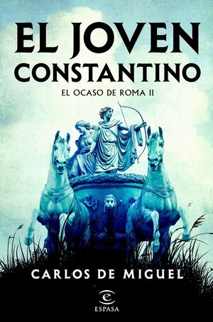 EL JOVEN CONSTANTINO (EL OCASO DE ROMA II)