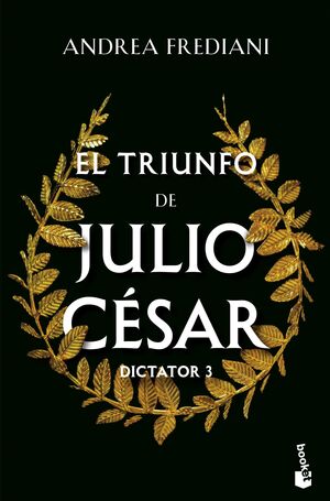 EL TRIUNFO DE JULIO CESAR (SERIE DICTATOR, 3)