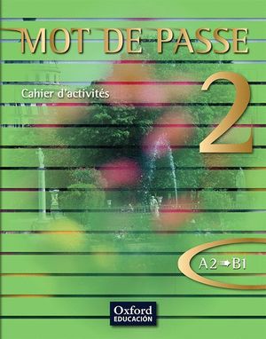 MOT DE PASSE 2. CAHIER D'ACTIVITÉS