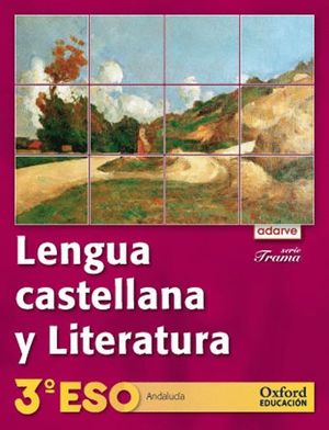 LENGUA CASTELLANA Y LITERATURA 3.º ESO. ADARVE TRAMA (ANDALUCÍA)