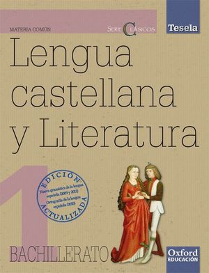 LENGUA CASTELLANA Y LITERATURA 1º BACHILLERATO TESELA CLASICOS