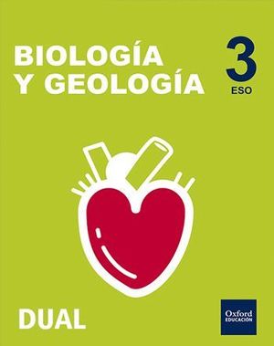 INICIA DUAL BIOLOGÍA Y GEOLOGÍA SERIE NÁCAR 3.º ESO. LIBRO DEL ALUMNO TRES VOLUM