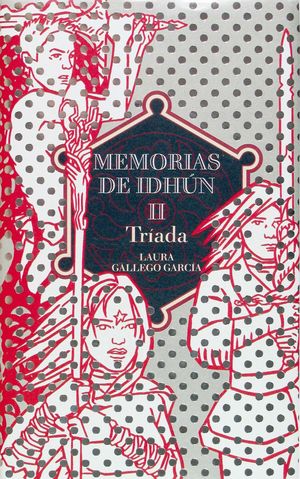MEMORIAS DE IDHUN II : TRIADA (T)