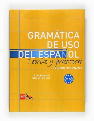 GRAMATICA DE USO DEL ESPAÑOL (A1-A2) TEORIA Y PRACTICA CON SOLUCIONARIO
