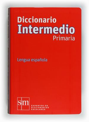 DICCIONARIO INTERMEDIO PRIMARIA. LENGUA ESPAÑOLA