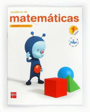 CUADERNO DE MATEMÁTICAS. 1 PRIMARIA, 1 TRIMESTRE. CONECTA CON PUPI