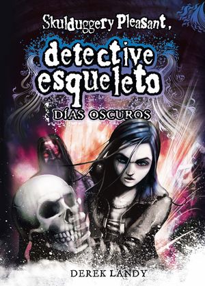 DIAS OSCUROS (DETECTIVE ESQUELETO 4)