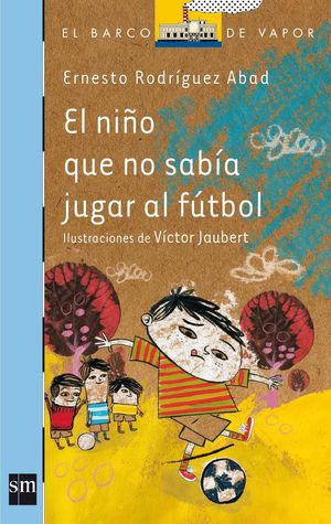 EL NIÑO QUE NO SABÍA JUGAR AL FÚTBOL