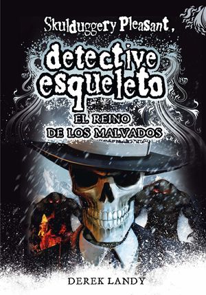 EL REINO DE LOS MALVADOS (DETECTIVE ESQUELETO 7)