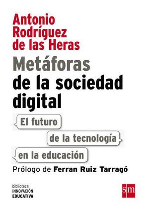 METÁFORAS DE LA SOCIEDAD DIGITAL: EL FUTURO DE LA TECNOLOGÍA EN LA EDUCACIÓN