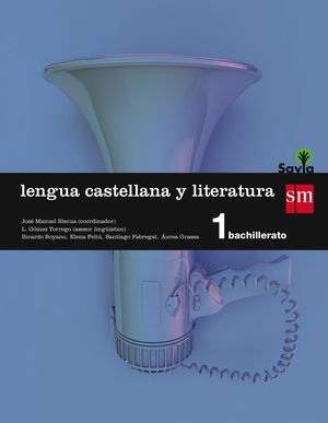 LENGUA CASTELLANA Y LITERATURA. 1 BACH. SAVIA 2015