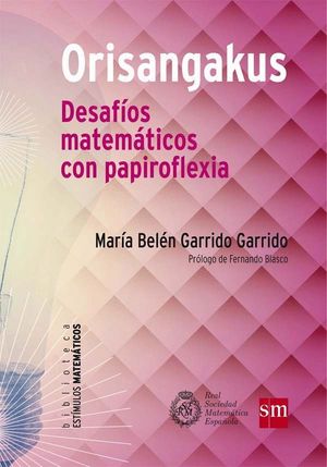 ORISANGAKUS. DESAFIOS MATEMATICOS CON PAPIROFLEXIA