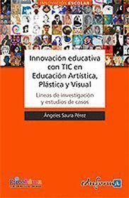 INNOVACIÓN EDUCATIVA CON TIC EN EDUCACIÓN ARTÍSTICA, PLÁSTICA Y VISUAL.