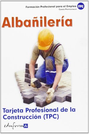 TARJETA PROFESIONAL DE LA CONSTRUCCIÓN (TPC). ALBAÑILERÍA