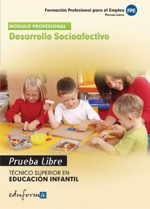 TÉCNICO SUPERIOR EN EDUCACIÓN INFANTIL, DESARROLLO SOCIOAFECTIVO. PRUEBAS LIBRES
