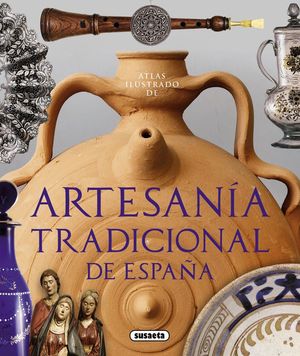 ATLAS ILUSTRADO DE ARTESANIA TRADICIONAL DE ESPAÑA