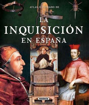 ATLAS ILUSTRADO LA INQUISICION EN ESPAÑA