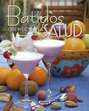 BATIDOS QUE MEJORAN LA SALUD