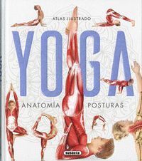 ATLAS ILUSTRADO YOGA ANATOMÍA, POSTURAS